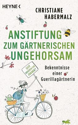 Buchcover von "Anstiftung zum gärtnerischen Ungehorsam" mit der Zeichnung einer radfahrenden Frau mit Gießkanne und Pflanzen.